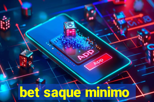 bet saque minimo